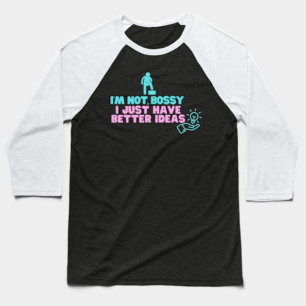 Are you a bossy t shirt? Get one for yourself that says I'm not bossy, funny humor t shirts leadership gifts Baseball T-Shirt by hardworking